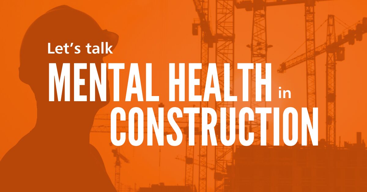 Featured image for “Prioritizing Mental Health in Construction”