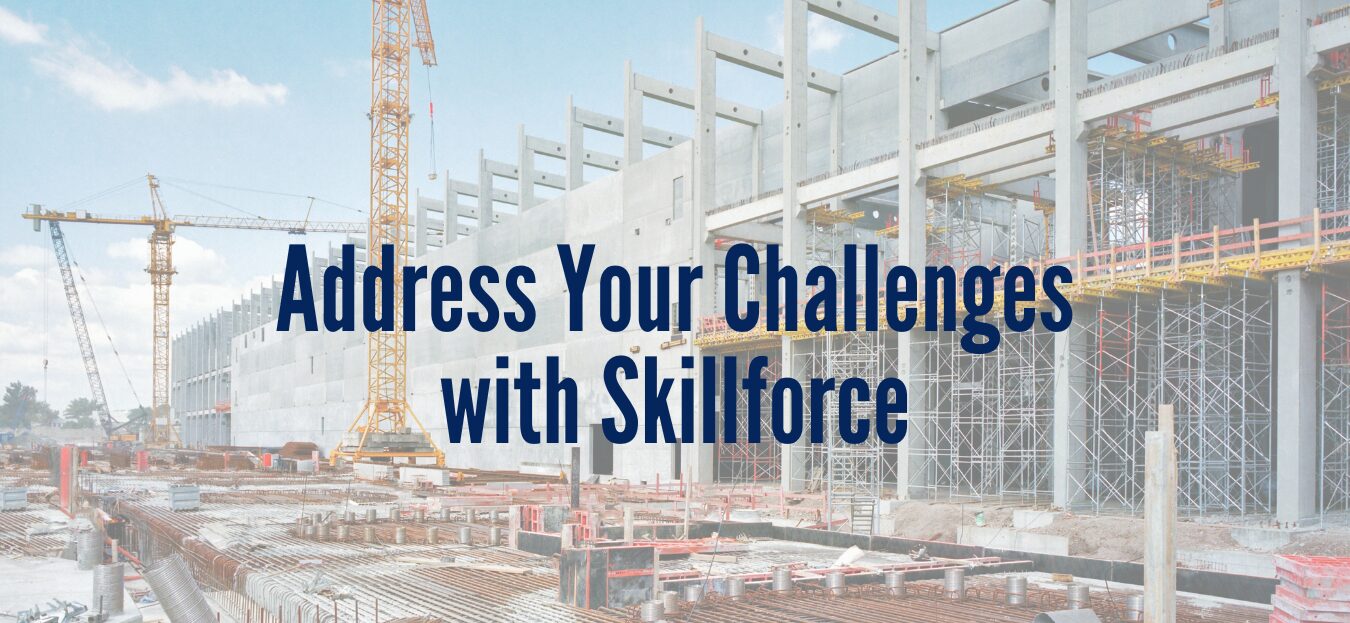 Featured image for “Addressing Challenges in the Construction Industry with Skillforce”